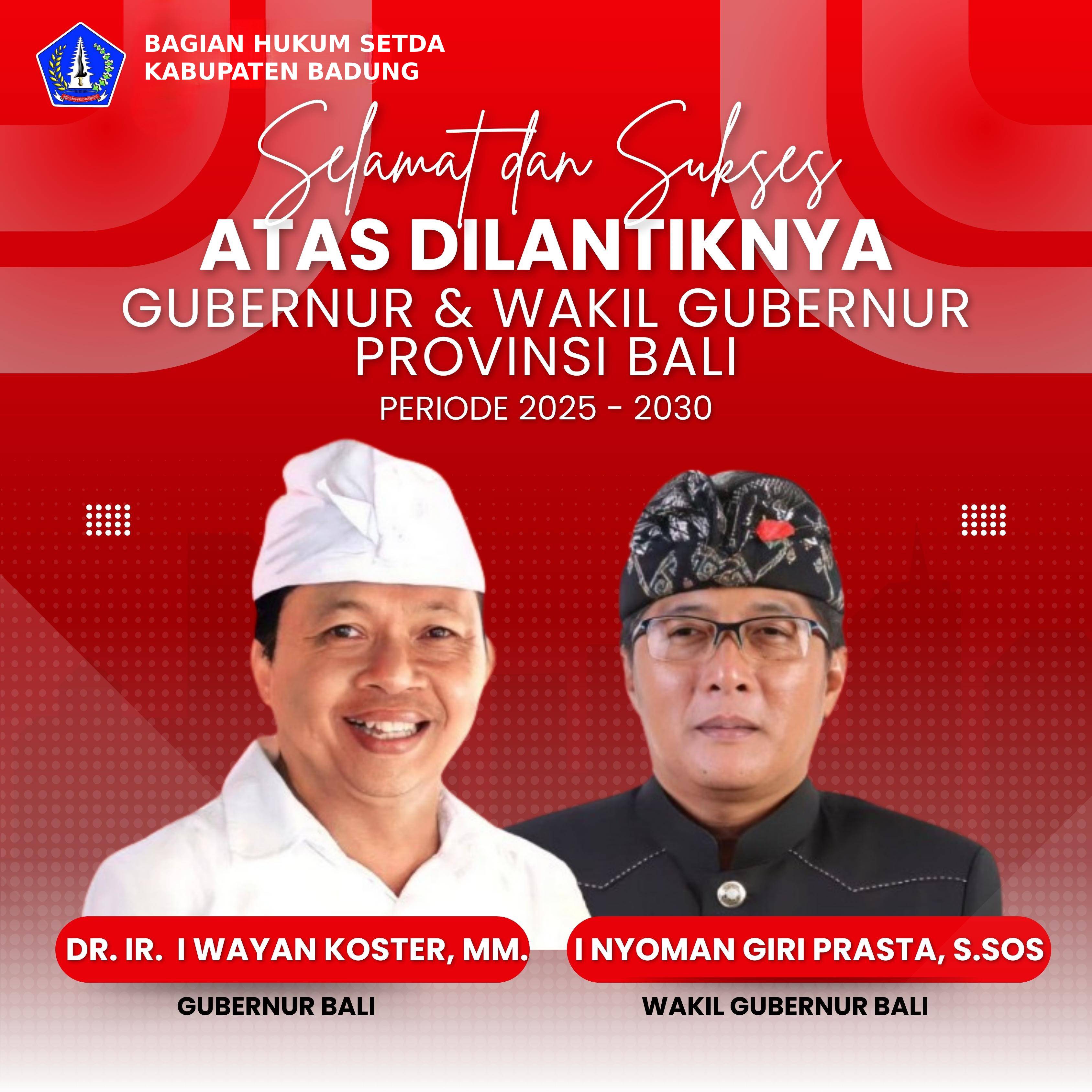 Selamat dan Sukses Dilantiknya Gubernur dan Wakil Gubernur Provinsi Bali 2025-2030