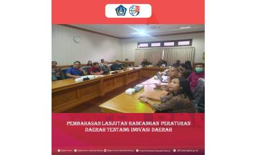 PEMBAHASAN LANJUTAN RANCANGAN PERATURAN DAERAH TENTANG INOVASI DAERAH