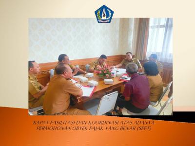 RAPAT FASILITASI DAN KOORDINASI ATAS ADANYA PERMOHONAN OBYEK PAJAK YANG BENAR (SPPT)