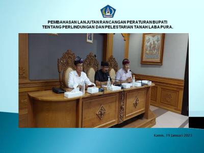 PEMBAHASAN LANJUTAN RANCANGAN PERATURAN BUPATI TENTANG PERLINDUNGAN DAN PELESTARIAN TANAH LABA PURA