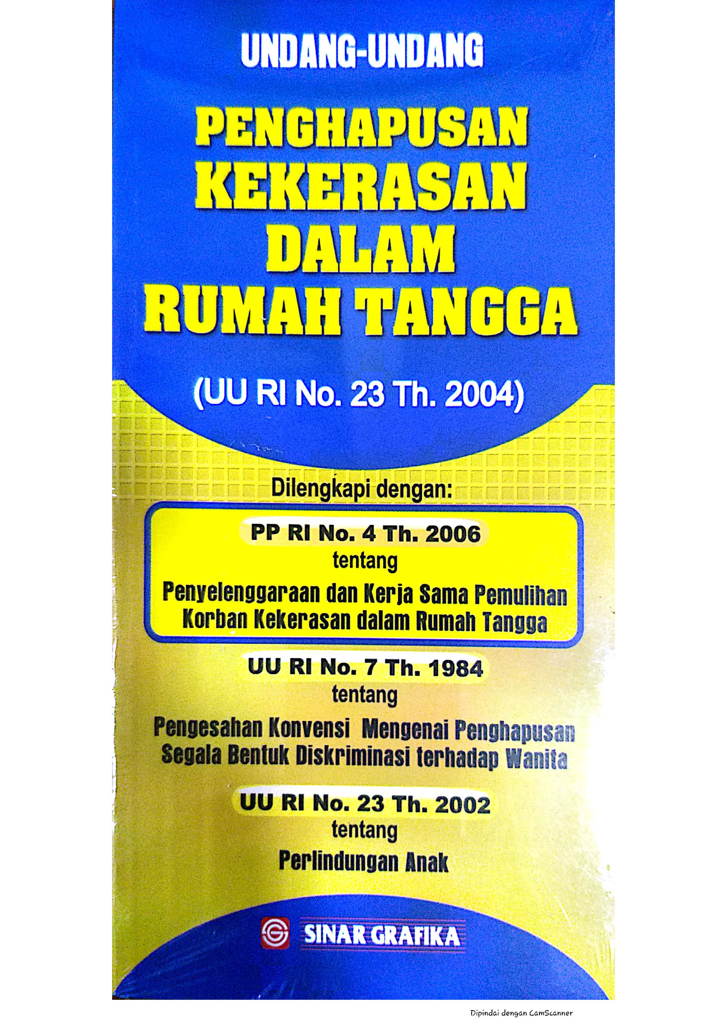 UNDANG - UNDANG PENGHAPUSAN KEKERASAN DALAM RUMAH TANGGA (UU RI NO. 23 TAHUN 2004)